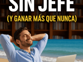 Cómo Vivir Sin Jefe en 2025
