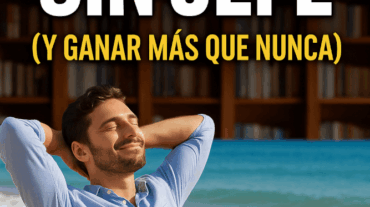 Cómo Vivir Sin Jefe en 2025